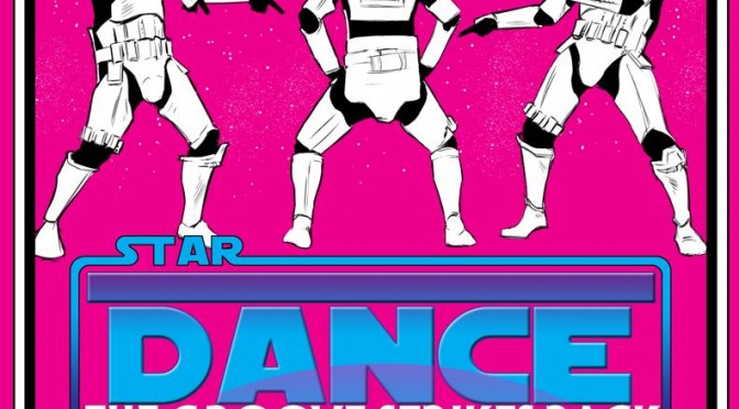 STAR WARS DANCE PARTY: THE GROOVE STRIKES BACK
