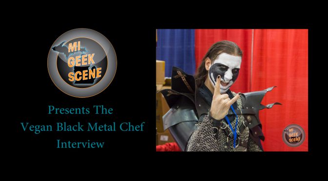 Vegan Black Metal Chef at the Grand Rapids Comic Con 2017
